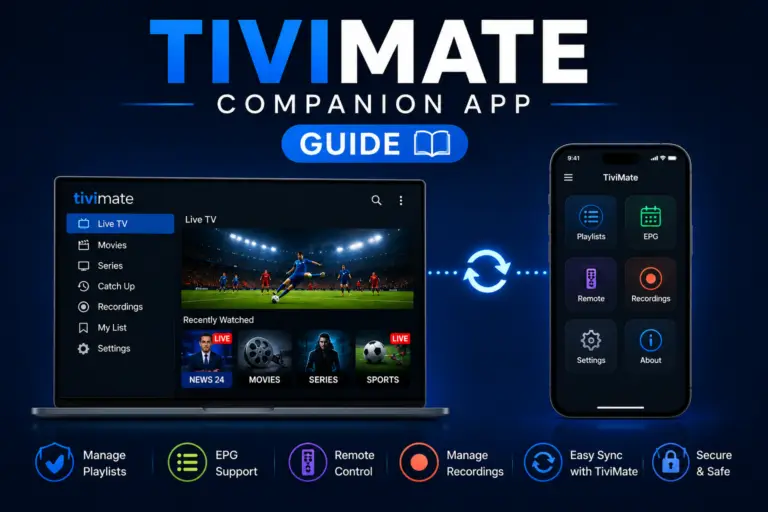TiviMate Companion App Guide (2026): Setup, Features and Troubleshooting