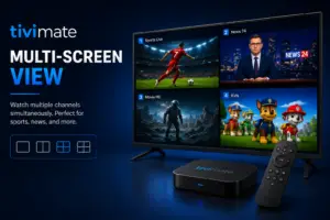 TiviMate Multi-Screen View (2026): How to Watch 4 Channels at Once