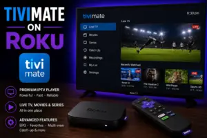 TiviMate Roku: Why It Does Not Work and the Best Alternatives (2026)